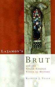 Kenneth Tiller published a book on Layamon's "Brut."