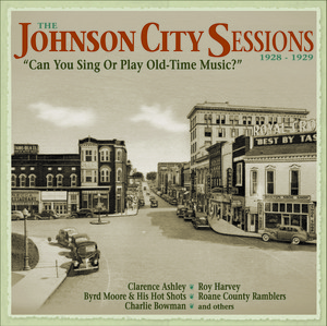  Bear Family Records' boxed set of "The Johnson City Sessions 1928-1929: Can You Sing or Play Old-Time Music?"