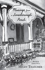 "Musings from a Jonesborough Front Porch" by Helen Thatcher.
